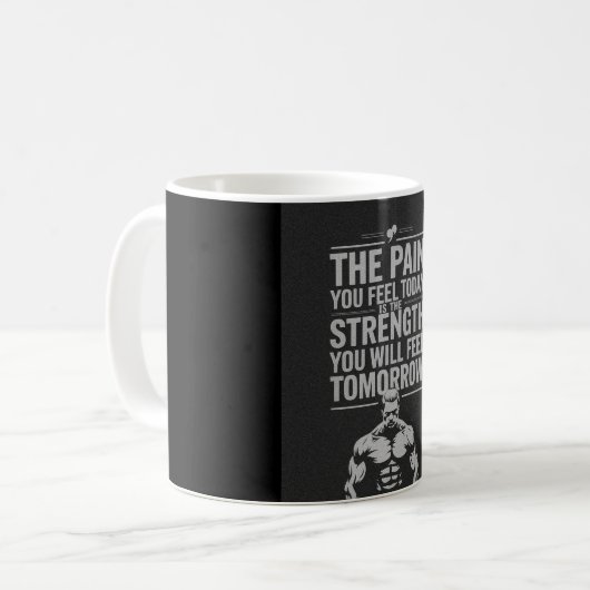 Heute schmerzen, Stärke morgen Kaffeetasse (Vorderseite Links)