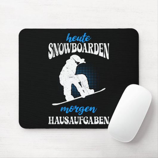 Heute Snowboarden Morgen Zuhause Tasks Snowboard Mousepad (Mit Mouse)