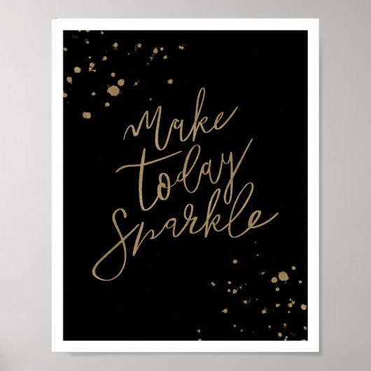 Heute sparkeln moderne Kalligraphie Black & Gold Poster (Vorne)