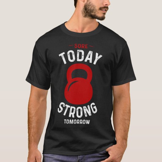 Heute Strong Tomorrow - Gym Fitness Workout T-Shirt (Vorderseite)