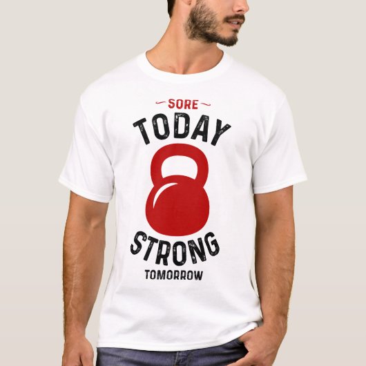 Heute Strong Tomorrow - Gym Fitness Workout T-Shirt (Vorderseite)