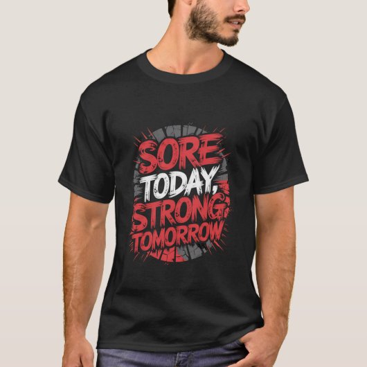 Heute Strong Tomorrow - Gym Motivation - T-Shirt (Vorderseite)