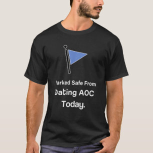 Heute vor dem Verabredet AOC geschützt T-Shirt