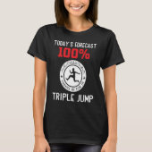 Heute Vorhersage 100 Chance auf Spaß in Triple Jum T-Shirt (Vorderseite)