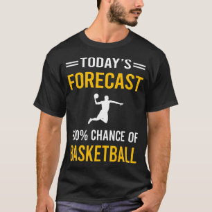 Heute Vorhersage Basketball T-Shirt