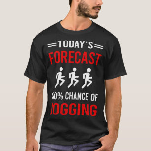 Heute Vorhersage Joggen Jog Jogger T-Shirt
