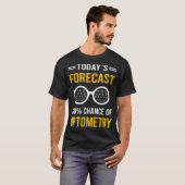 Heute Vorhersage Optometrie Optometriker T-Shirt (Vorne ganz)