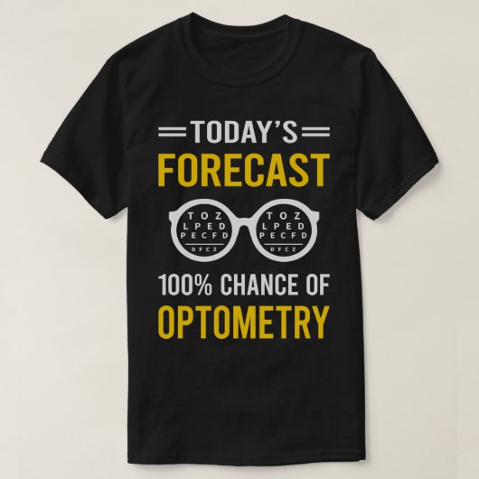 Heute Vorhersage Optometrie Optometriker T-Shirt (Design vorne)