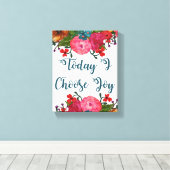 Heute wähle ich die Freude | Inspiration Leinwanddruck (Insitu (Holzboden))