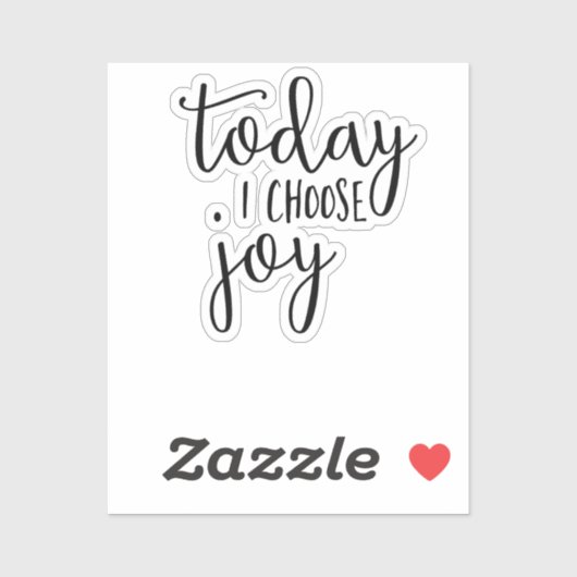 Heute wähle ich Freude, inspirierendes Zitat Aufkleber (Blatt)