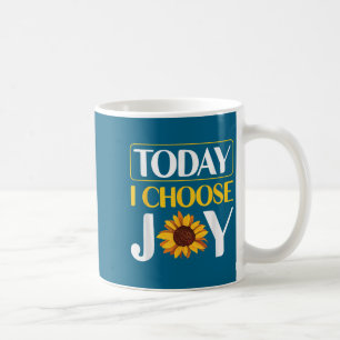 Heute wähle ich Freude Kaffeetasse