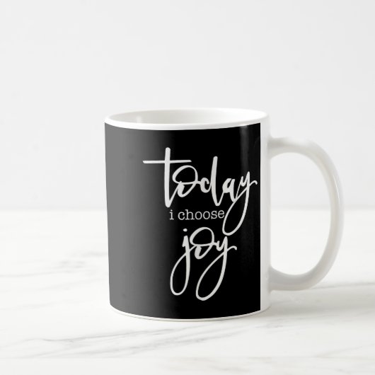 Heute wähle ich Freude - Positives Sprichwort Kaffeetasse (Rechts)