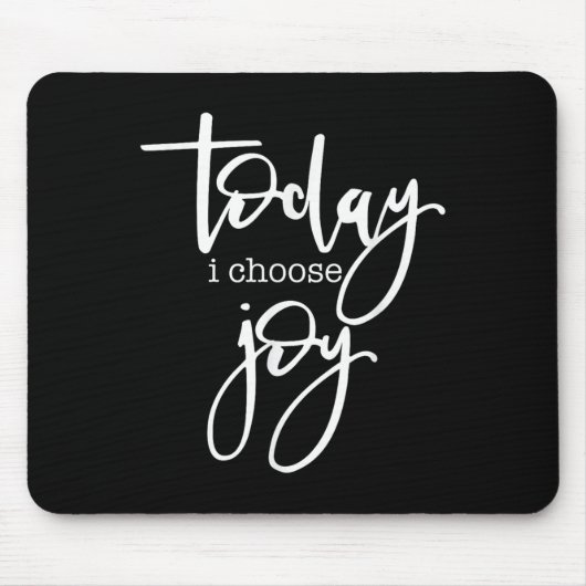 Heute wähle ich Freude - Positives Sprichwort Mousepad (Vorne)