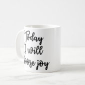 Heute wähle ich Freude Tasse (Vorderseite Links)