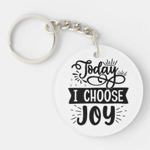 Heute wähle ich Joy - Inspirational Acrylic Keycha Schlüsselanhänger