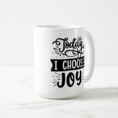 Heute wähle ich Joy - Inspirational Coffee Tasse D (VorderseiteRechts)