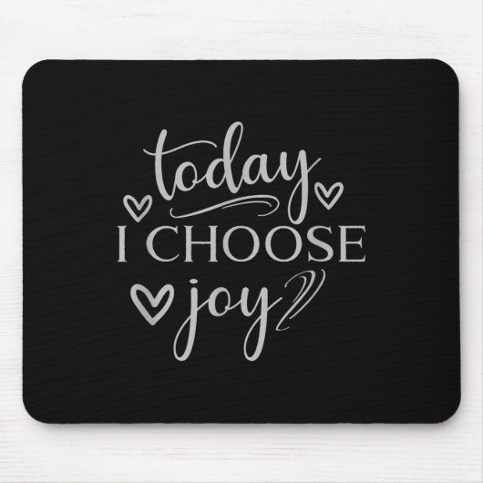 Heute wähle ich Joy Inspirational Graphic Mousepad (Vorne)