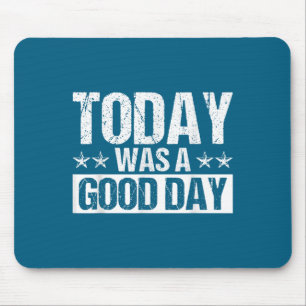 Heute War Ein Guter Tag Motivierender Inspirierend Mousepad