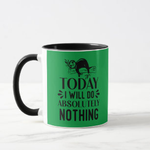 Heute werde ich absolut nichts tun tasse