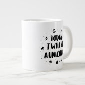 Heute werde ich ein Einhorn sein Jumbo-Tasse (Vorderseite Rechts)
