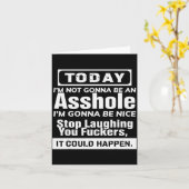 Heute werde ich kein Loch sein, ich werde nett sei Karte (Gelbe Blume)