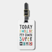Heute werde ich mein eigener Superheld sein Gepäckanhänger (Vorderseite vertikal)