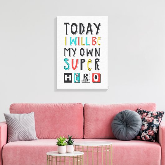Heute werde ich mein eigener Superheld sein Leinwanddruck (Insitu (Wohnzimmer))