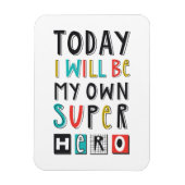 Heute werde ich mein eigener Superheld sein Magnet (Vertikal)