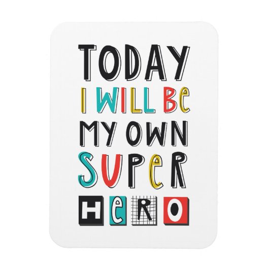 Heute werde ich mein eigener Superheld sein Magnet (Vertikal)