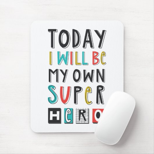 Heute werde ich mein eigener Superheld sein Mousepad (Mit Mouse)