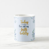 Heute werde ich meinen Glauben mutig ausleben. Kaffeetasse (Mittel)
