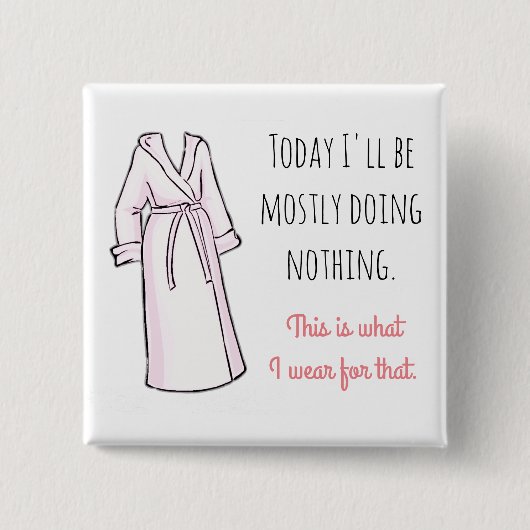 Heute werde ich meistens nichts Witziges tun Button (Vorderseite)