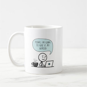 Heute werde ich mich fast darum kümmern kaffeetasse