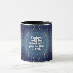 Heute werde ich mit Freude im Herrn erfüllt sein. Tasse