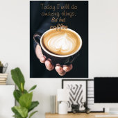 Heute werde ich Phantastische Dinge tun /lustiges  Poster (Heimbüro)