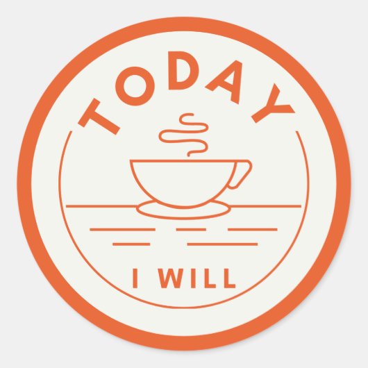 Heute werde ich runder aufkleber (Vorderseite)