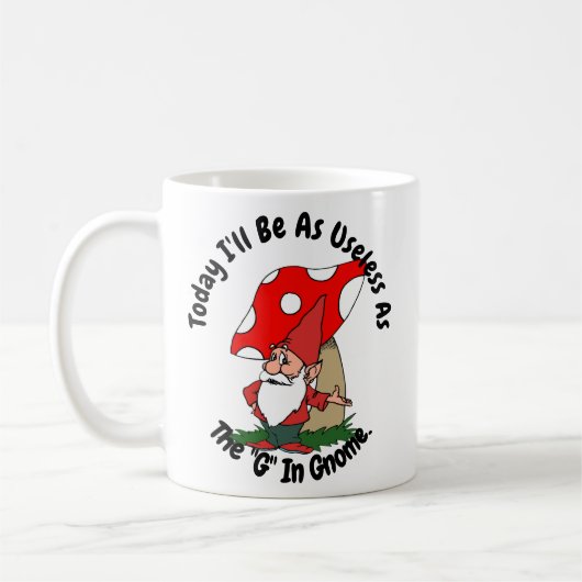 Heute werde ich so nutzlos sein wie das G in Gnome Kaffeetasse (Links)