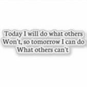 Heute werde ich tun, was andere nicht wollen, also aufkleber (Vorderseite)