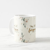 Heute werde ich verzeihen, wie Christus mir verzei Kaffeetasse (Vorderseite Links)