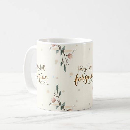 Heute werde ich verzeihen, wie Christus mir verzei Kaffeetasse (Vorderseite Links)