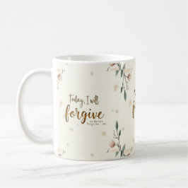 Heute werde ich verzeihen, wie Christus mir verzei Kaffeetasse