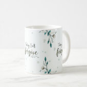 Heute werde ich verzeihen, wie Christus mir verzei Kaffeetasse (VorderseiteRechts)