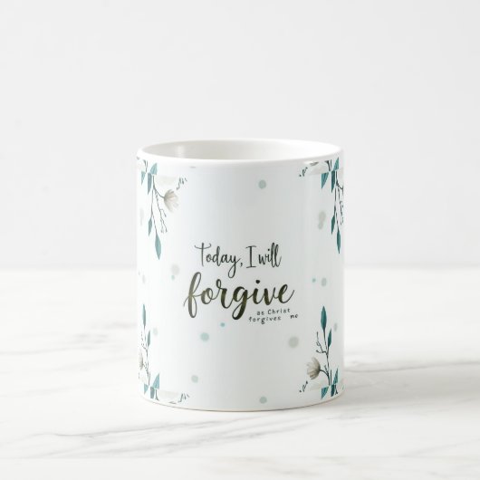 Heute werde ich verzeihen, wie Christus mir verzei Kaffeetasse (Mittel)