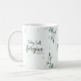 Heute werde ich verzeihen, wie Christus mir verzei Kaffeetasse