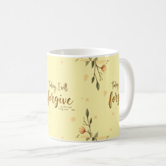 Heute werde ich verzeihen, wie Christus mir verzei Kaffeetasse (VorderseiteRechts)