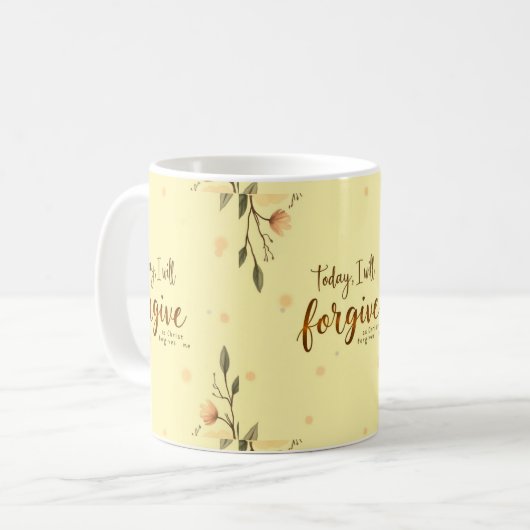 Heute werde ich verzeihen, wie Christus mir verzei Kaffeetasse (Vorderseite Links)