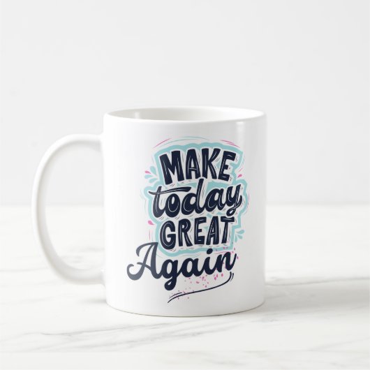 Heute wieder großartig machen kaffeetasse (Links)
