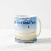 Heute wird ein GROSSARTIGER Tag! Kaffeetasse (VorderseiteRechts)