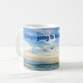Heute wird ein GROSSARTIGER Tag! Kaffeetasse (Vorderseite Links)