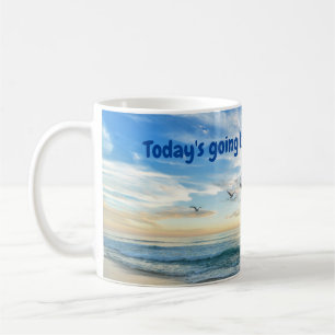 Heute wird ein GROSSARTIGER Tag! Kaffeetasse